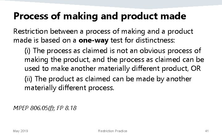 Process of making and product made Restriction between a process of making and a