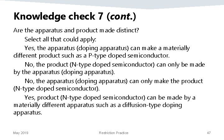 Knowledge check 7 (cont. ) Are the apparatus and product made distinct? Select all