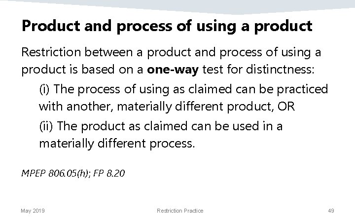 Product and process of using a product Restriction between a product and process of