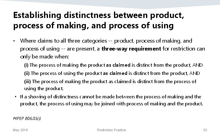 Establishing distinctness between product, process of making, and process of using • Where claims