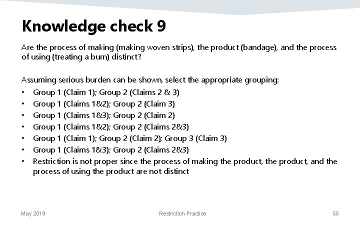 Knowledge check 9 Are the process of making (making woven strips), the product (bandage),