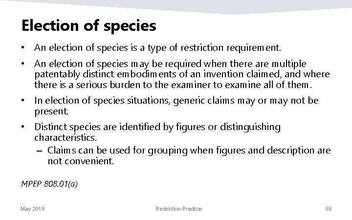 Election of species • An election of species is a type of restriction requirement.
