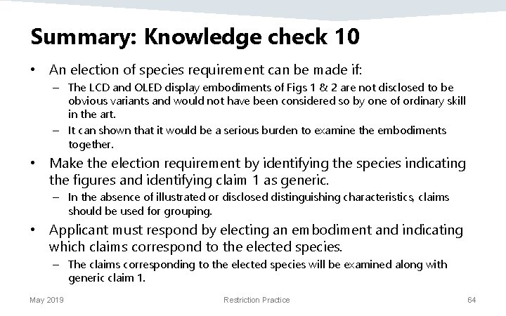 Summary: Knowledge check 10 • An election of species requirement can be made if: