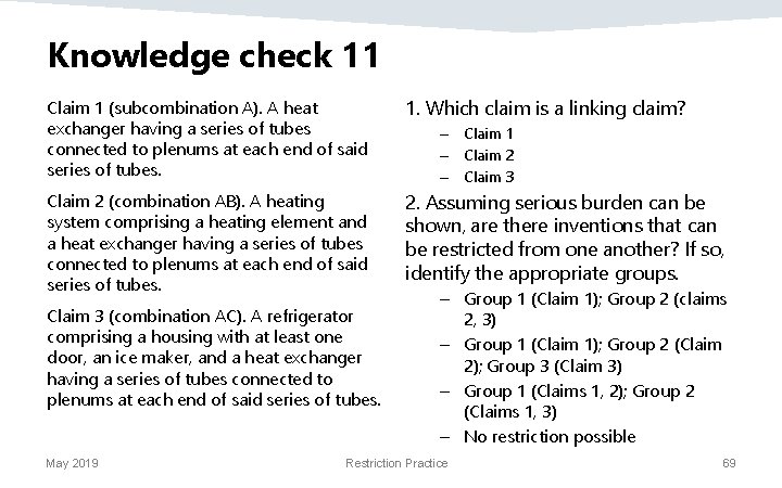 Knowledge check 11 Claim 1 (subcombination A). A heat exchanger having a series of