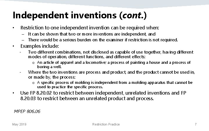 Independent inventions (cont. ) • Restriction to one independent invention can be required when: