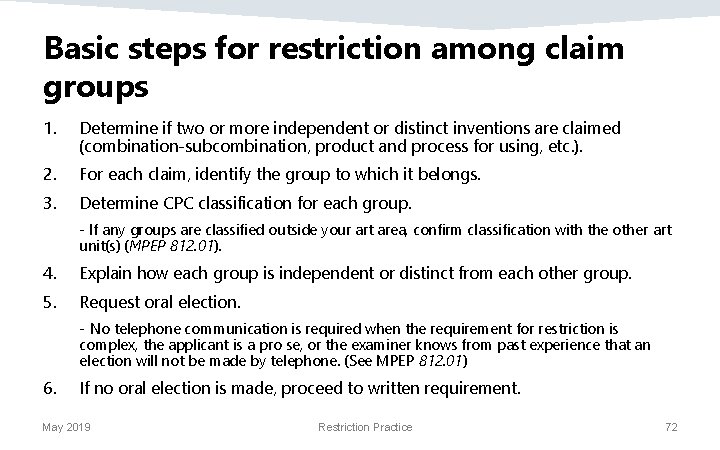 Basic steps for restriction among claim groups 1. Determine if two or more independent