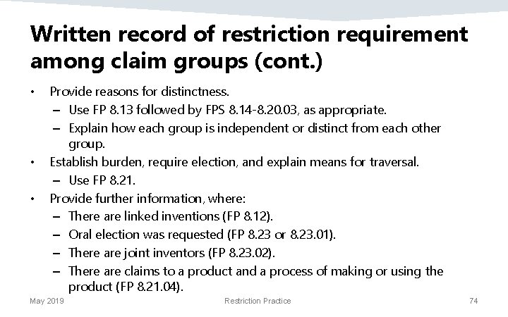 Written record of restriction requirement among claim groups (cont. ) • • • Provide