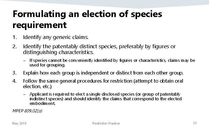 Formulating an election of species requirement 1. Identify any generic claims. 2. Identify the