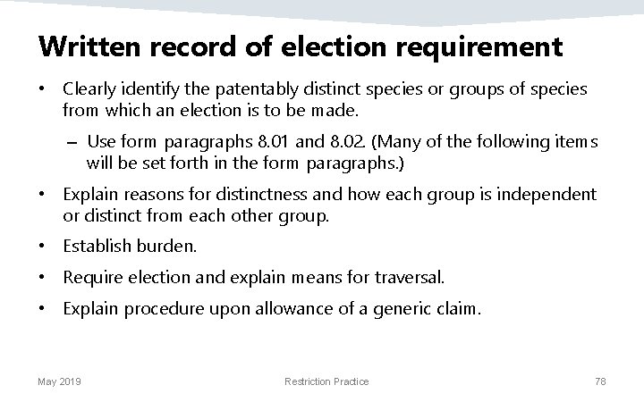 Written record of election requirement • Clearly identify the patentably distinct species or groups