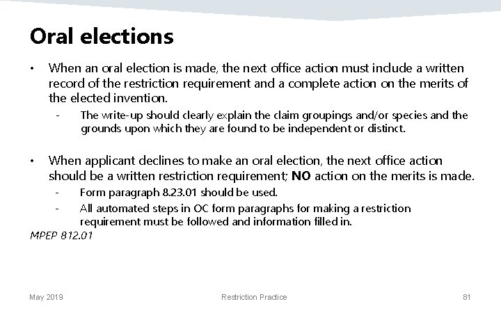 Oral elections • When an oral election is made, the next office action must