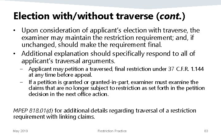 Election with/without traverse (cont. ) • Upon consideration of applicant’s election with traverse, the