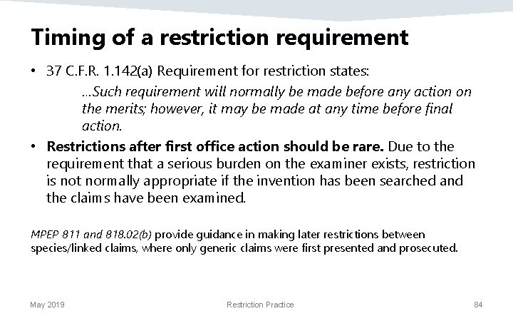 Timing of a restriction requirement • 37 C. F. R. 1. 142(a) Requirement for