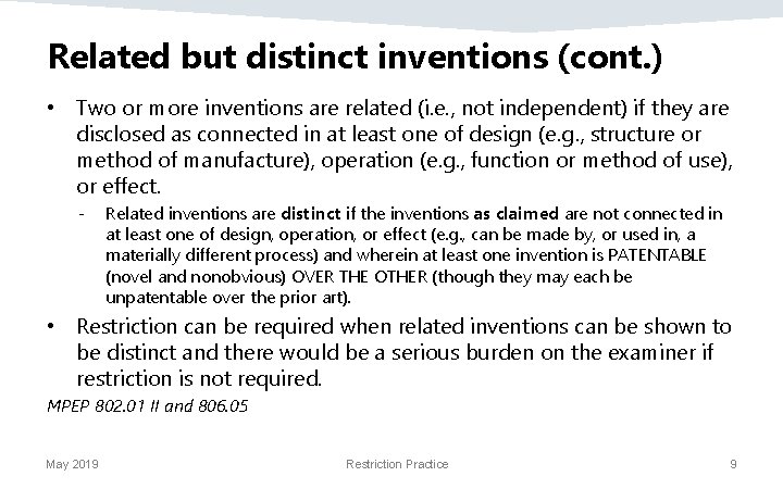 Related but distinct inventions (cont. ) • Two or more inventions are related (i.