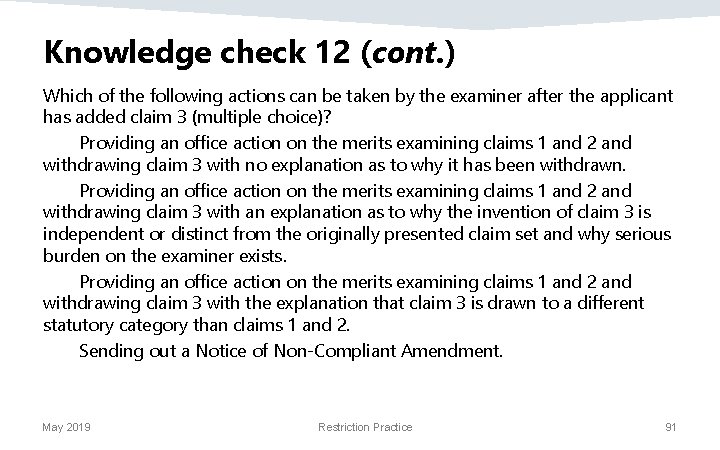Knowledge check 12 (cont. ) Which of the following actions can be taken by