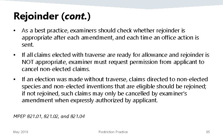 Rejoinder (cont. ) • As a best practice, examiners should check whether rejoinder is