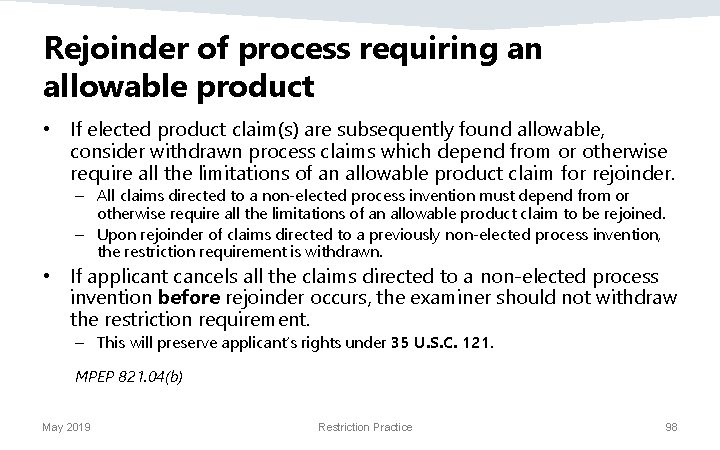 Rejoinder of process requiring an allowable product • If elected product claim(s) are subsequently