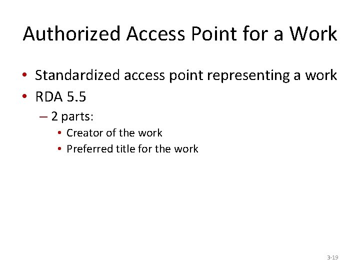 Authorized Access Point for a Work • Standardized access point representing a work •