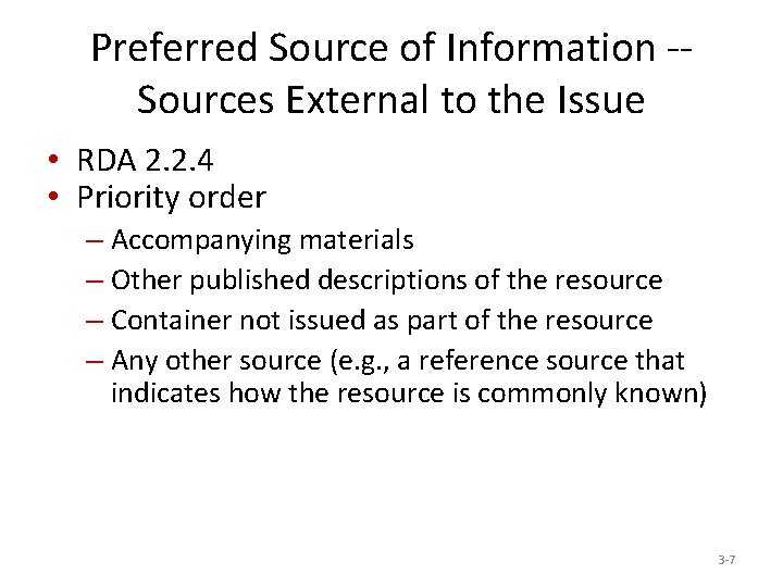 Preferred Source of Information -Sources External to the Issue • RDA 2. 2. 4