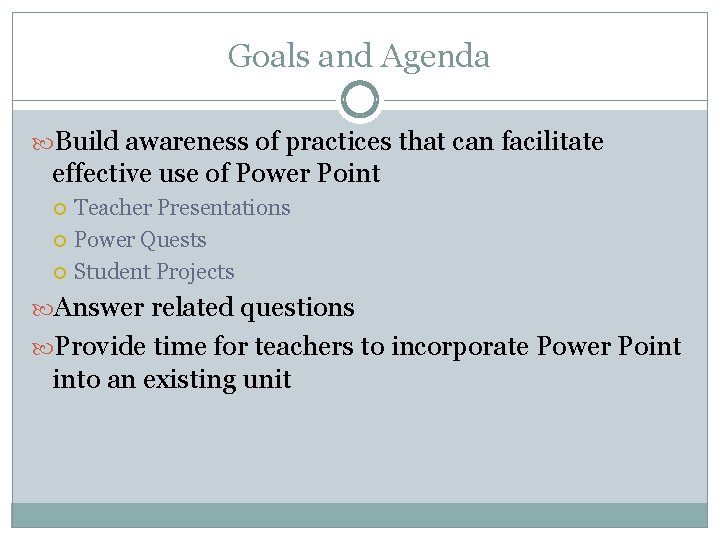 Goals and Agenda Build awareness of practices that can facilitate effective use of Power