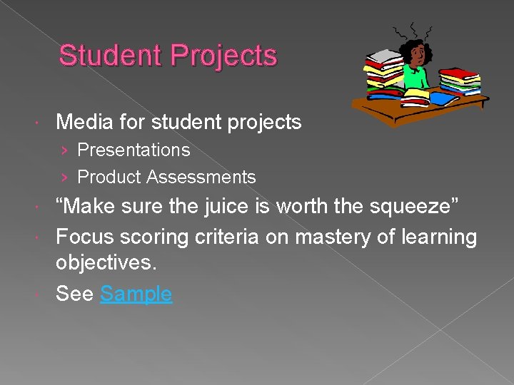Student Projects Media for student projects › Presentations › Product Assessments “Make sure the