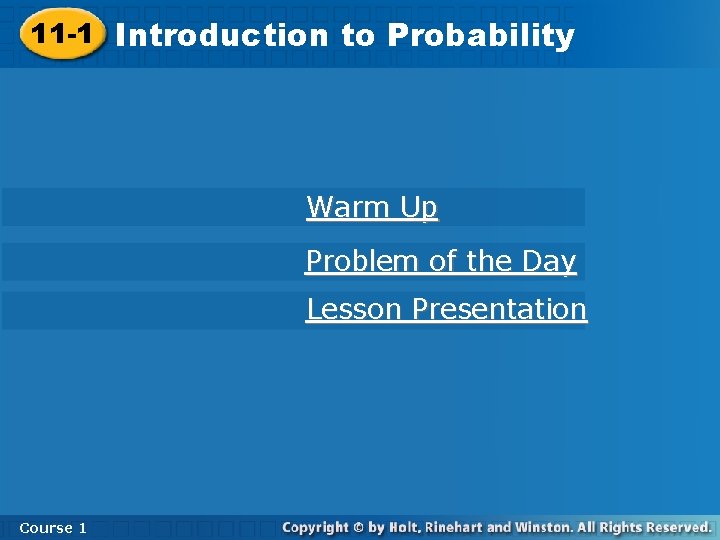 11 -1 Introduction to Probability Warm Up Problem of the Day Lesson Presentation Course