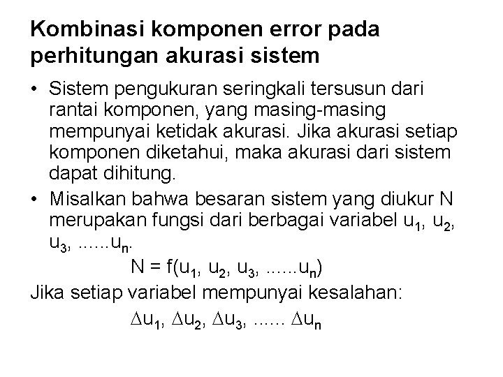 Kombinasi komponen error pada perhitungan akurasi sistem • Sistem pengukuran seringkali tersusun dari rantai