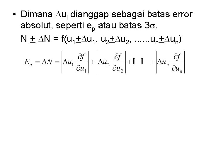  • Dimana Dui dianggap sebagai batas error absolut, seperti ep atau batas 3