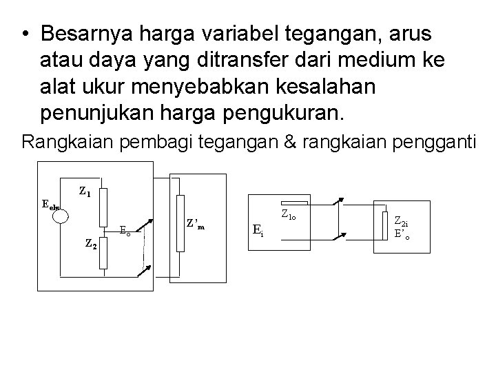  • Besarnya harga variabel tegangan, arus atau daya yang ditransfer dari medium ke