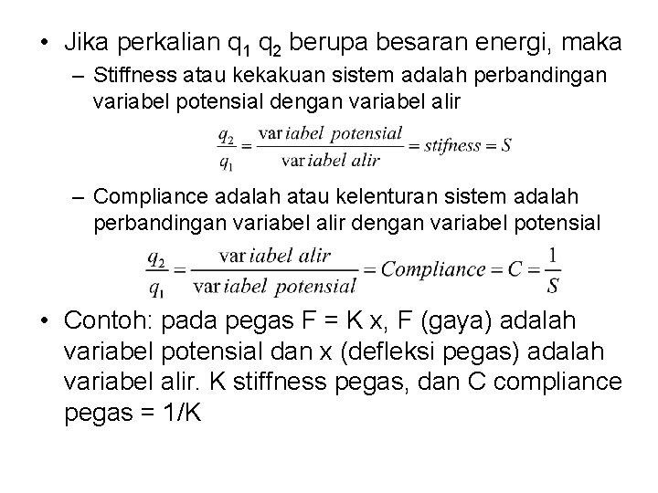  • Jika perkalian q 1 q 2 berupa besaran energi, maka – Stiffness