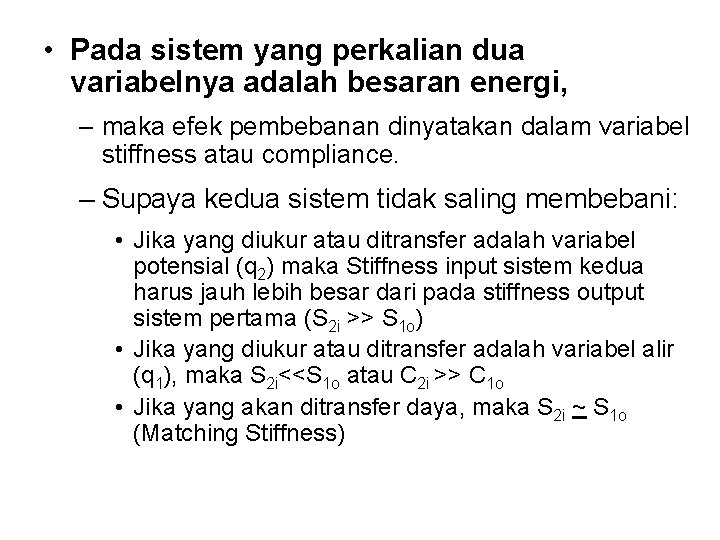  • Pada sistem yang perkalian dua variabelnya adalah besaran energi, – maka efek