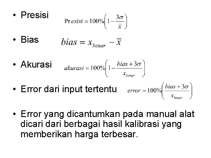  • Presisi • Bias • Akurasi • Error dari input tertentu • Error