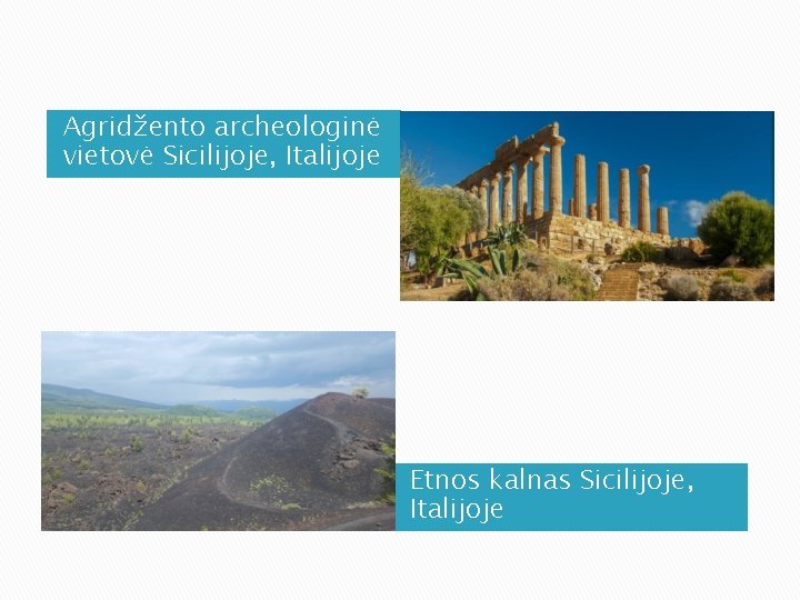 Agridžento archeologinė vietovė Sicilijoje, Italijoje Etnos kalnas Sicilijoje, Italijoje 