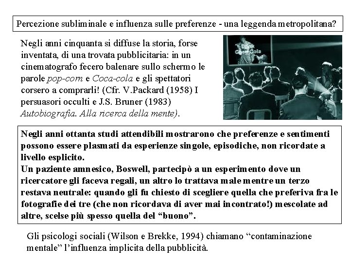 Percezione subliminale e influenza sulle preferenze - una leggenda metropolitana? Negli anni cinquanta si