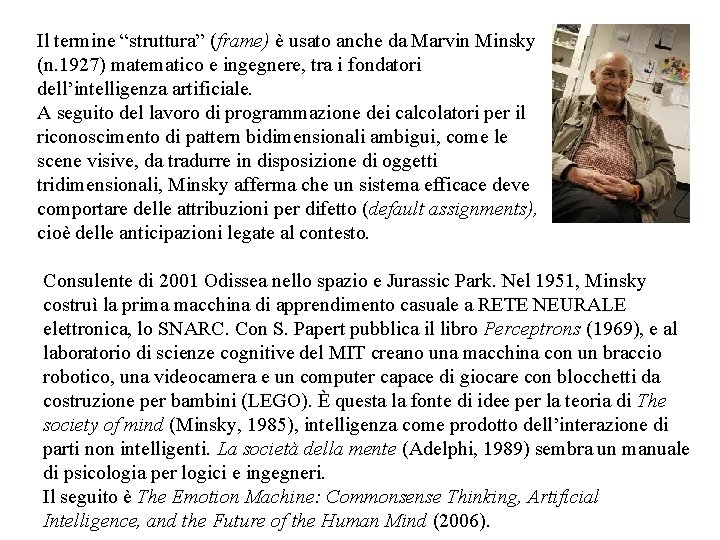 Il termine “struttura” (frame) è usato anche da Marvin Minsky (n. 1927) matematico e