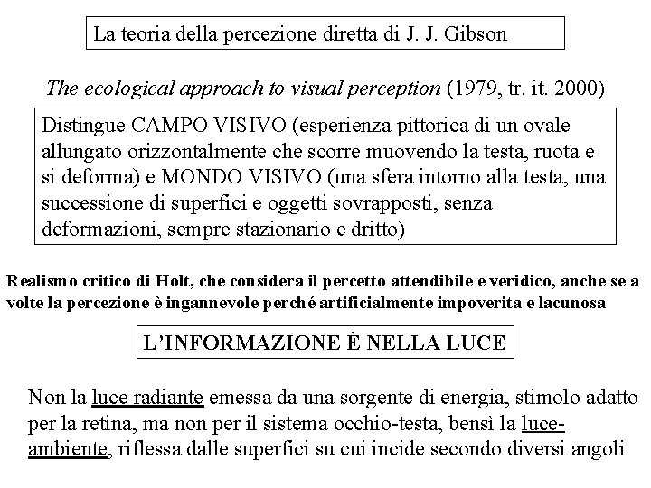 La teoria della percezione diretta di J. J. Gibson The ecological approach to visual