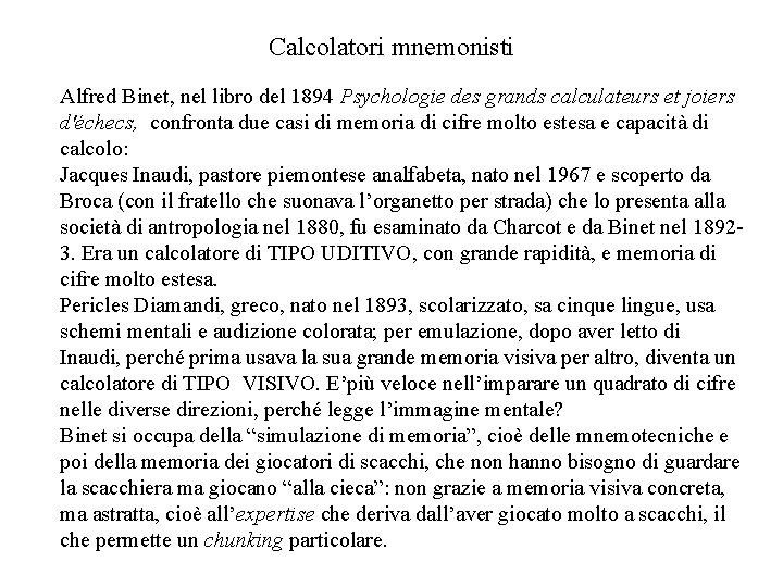 Calcolatori mnemonisti Alfred Binet, nel libro del 1894 Psychologie des grands calculateurs et joiers
