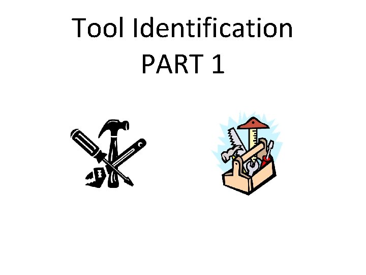 Tool Identification PART 1 