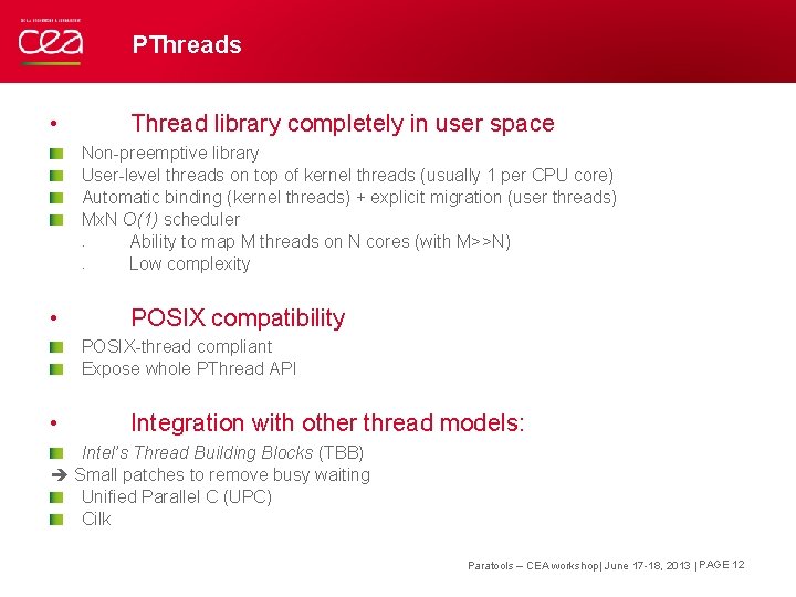 PThreads • Thread library completely in user space Non-preemptive library User-level threads on top