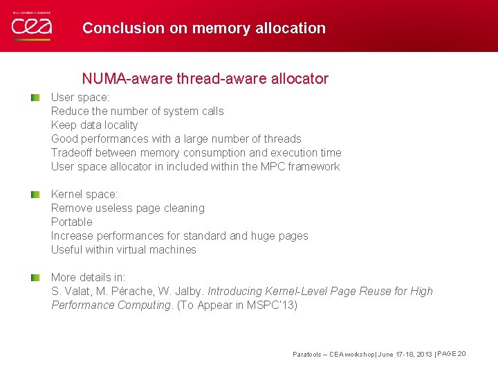 Conclusion on memory allocation NUMA-aware thread-aware allocator User space: Reduce the number of system