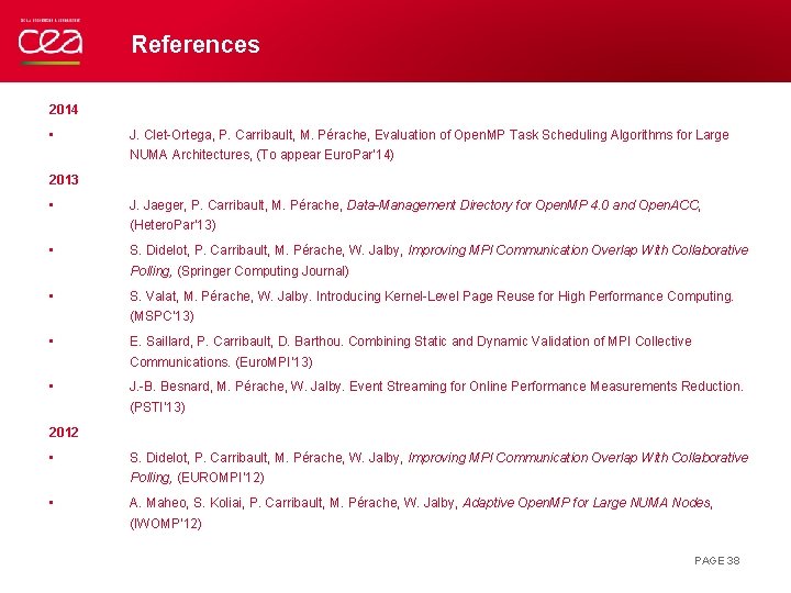 References 2014 • J. Clet-Ortega, P. Carribault, M. Pérache, Evaluation of Open. MP Task