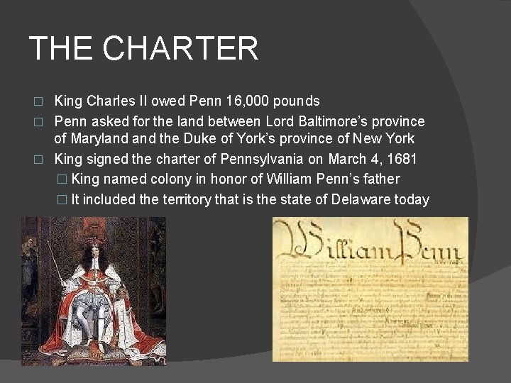 THE CHARTER King Charles II owed Penn 16, 000 pounds � Penn asked for