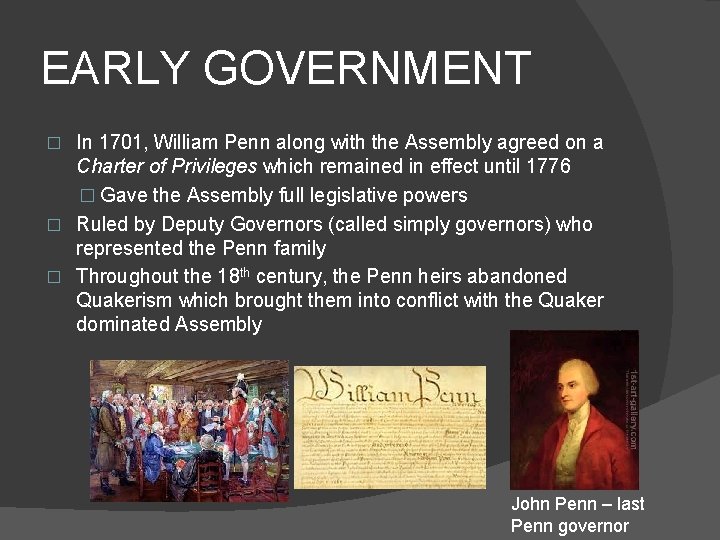 EARLY GOVERNMENT In 1701, William Penn along with the Assembly agreed on a Charter