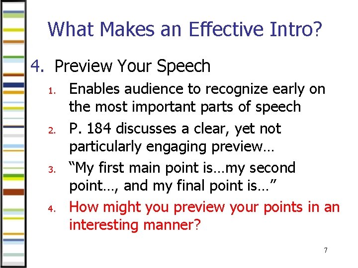 What Makes an Effective Intro? 4. Preview Your Speech 1. 2. 3. 4. Enables