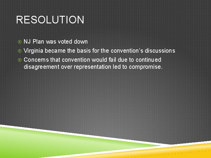 RESOLUTION NJ Plan was voted down Virginia became the basis for the convention’s discussions