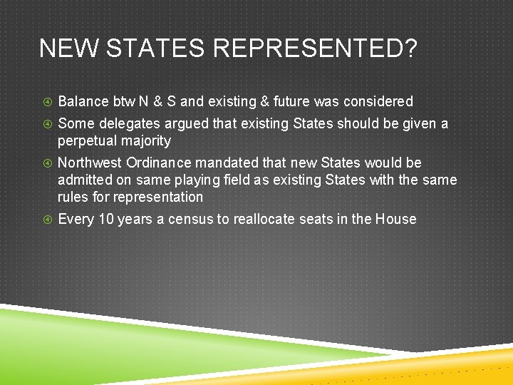 NEW STATES REPRESENTED? Balance btw N & S and existing & future was considered