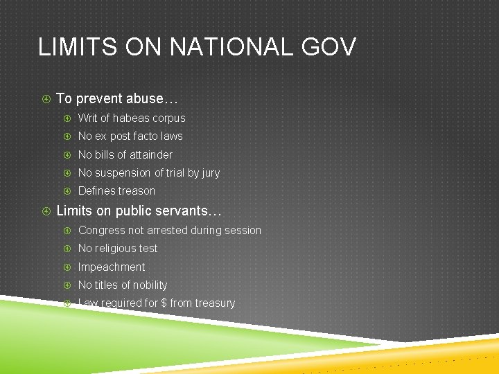 LIMITS ON NATIONAL GOV To prevent abuse… Writ of habeas corpus No ex post