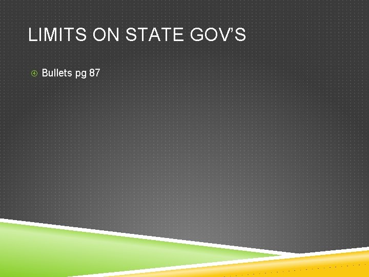 LIMITS ON STATE GOV’S Bullets pg 87 
