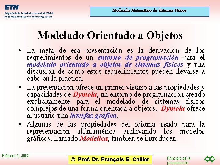 Modelado Matemático de Sistemas Físicos Modelado Orientado a Objetos • La meta de esa