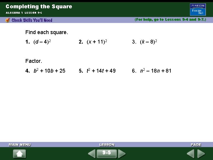 Completing the Square ALGEBRA 1 LESSON 9 -5 (For help, go to Lessons 9