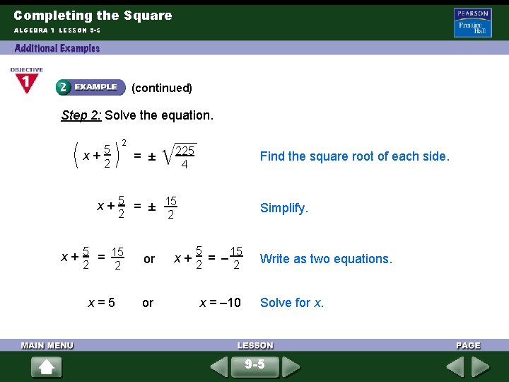 Completing the Square ALGEBRA 1 LESSON 9 -5 (continued) Step 2: Solve the equation.